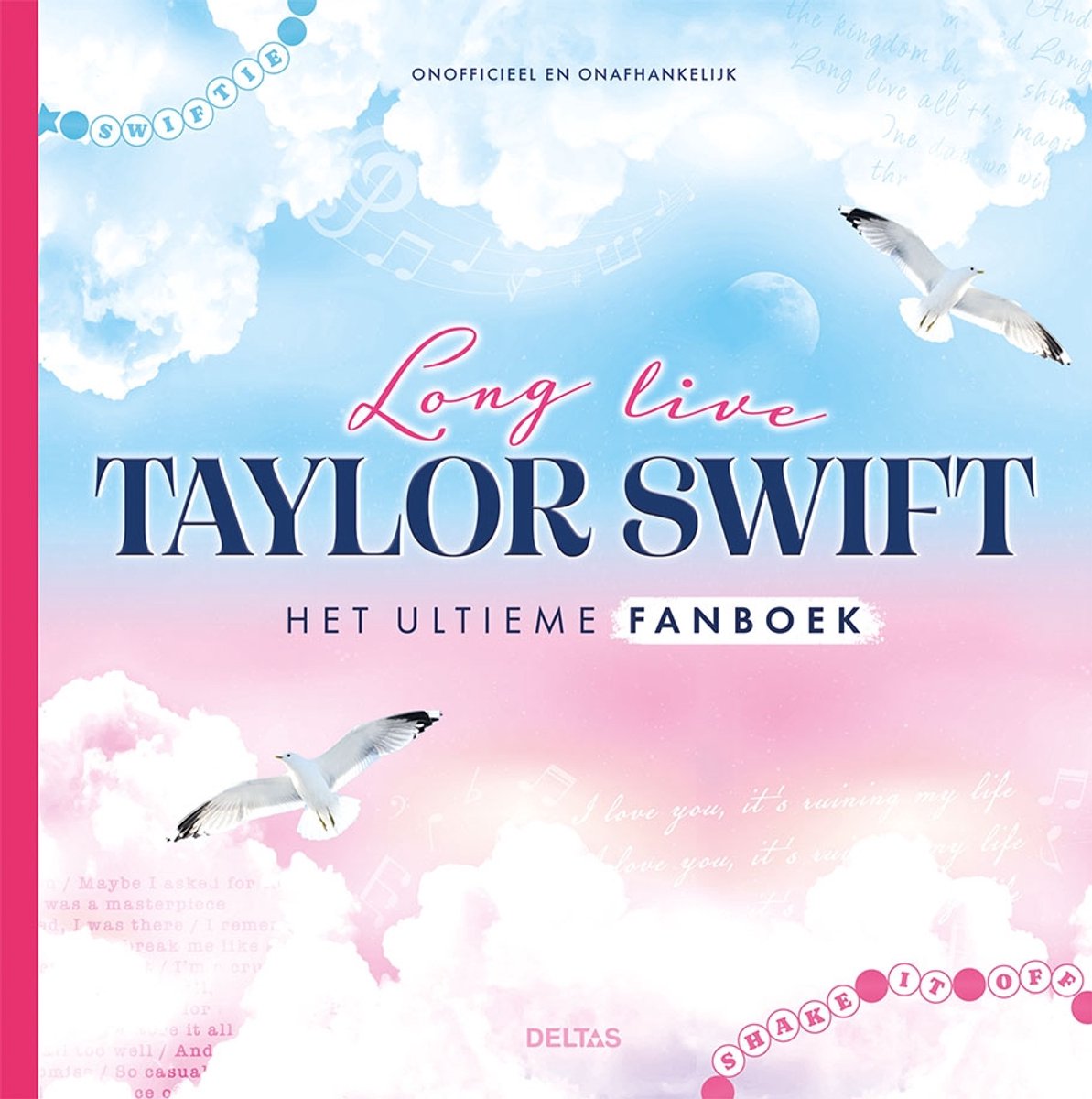 Deltas lang lebe Taylor Swift – das ultimative Fanbuch