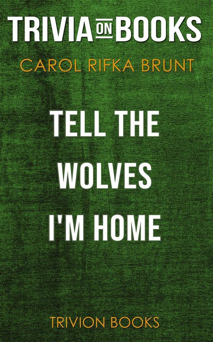 Sag den Wölfen, ich bin zu Hause von Carol Rifka Brunt (Trivia-on-Books)