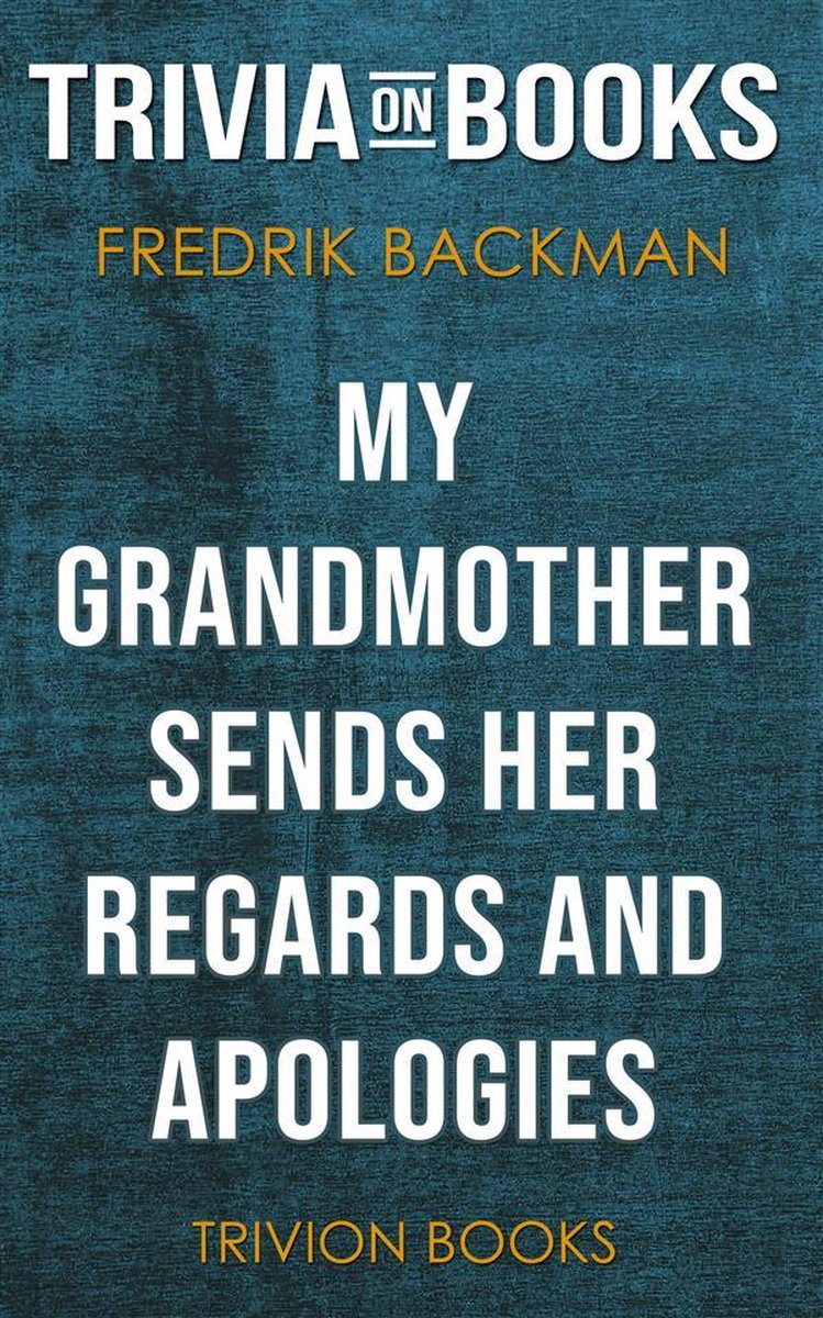 Meine Großmutter lässt grüßen und entschuldigt sich von Fredrik Backman (Trivia-on-Books)