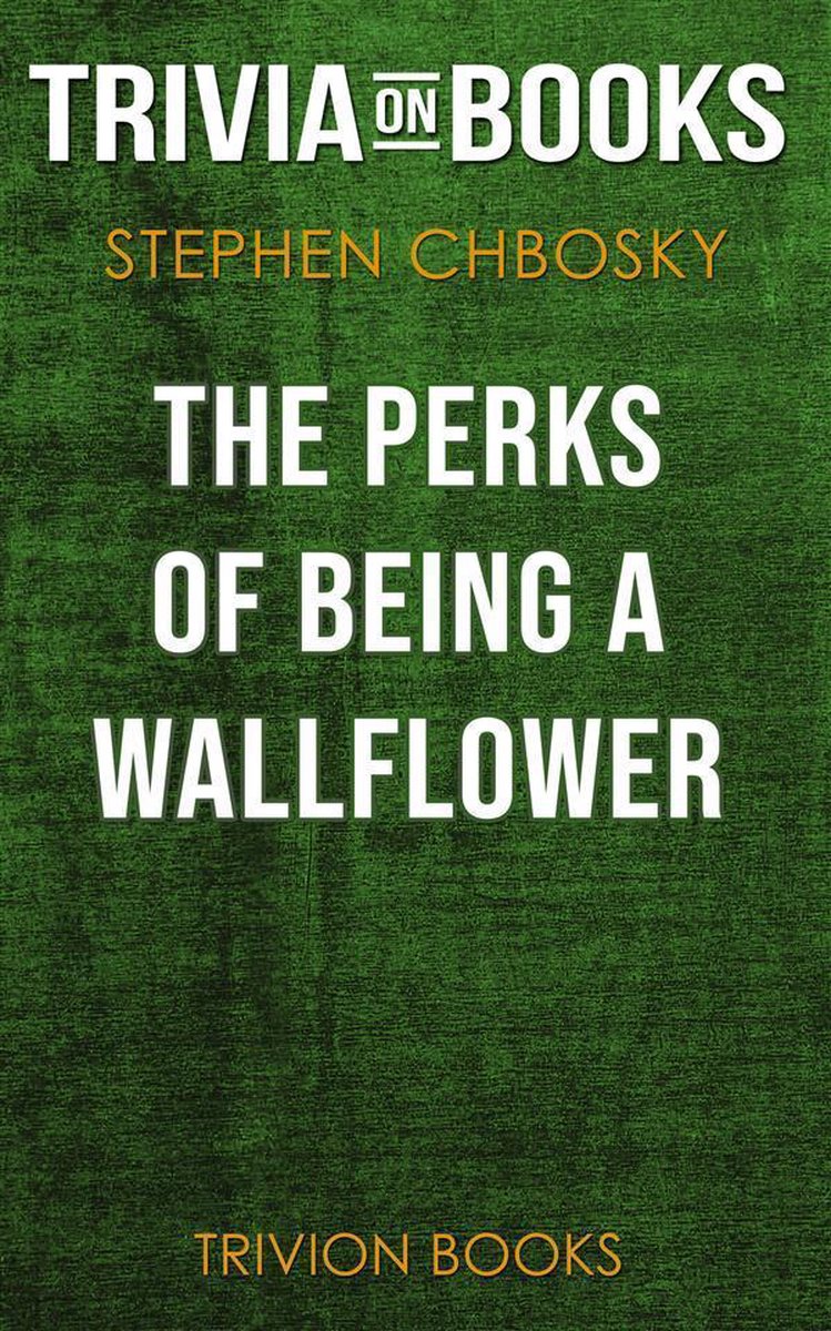 Die Vorteile eines Mauerblümchens von Stephen Chbosky (Trivia-on-Books)