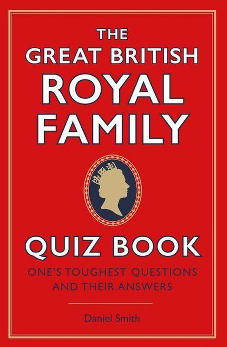 Das großartige Quizbuch zur britischen Königsfamilie