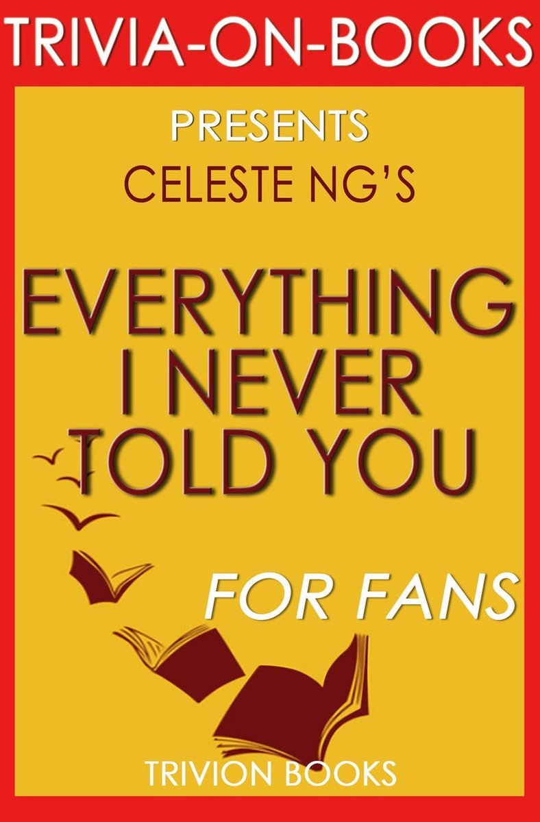 Alles, was ich dir nie erzählt habe: von celeste ng (trivia-on-books)