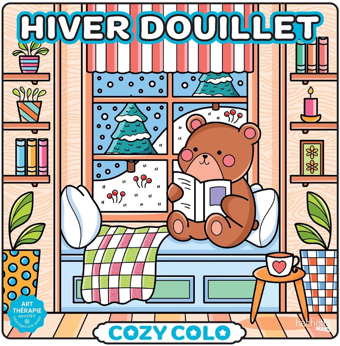 Hachette Heroes Atelier Créatif Autres Lizenzen Cozy Colo Hiver Douillet – Hachette – Malbuch für Erwachsene