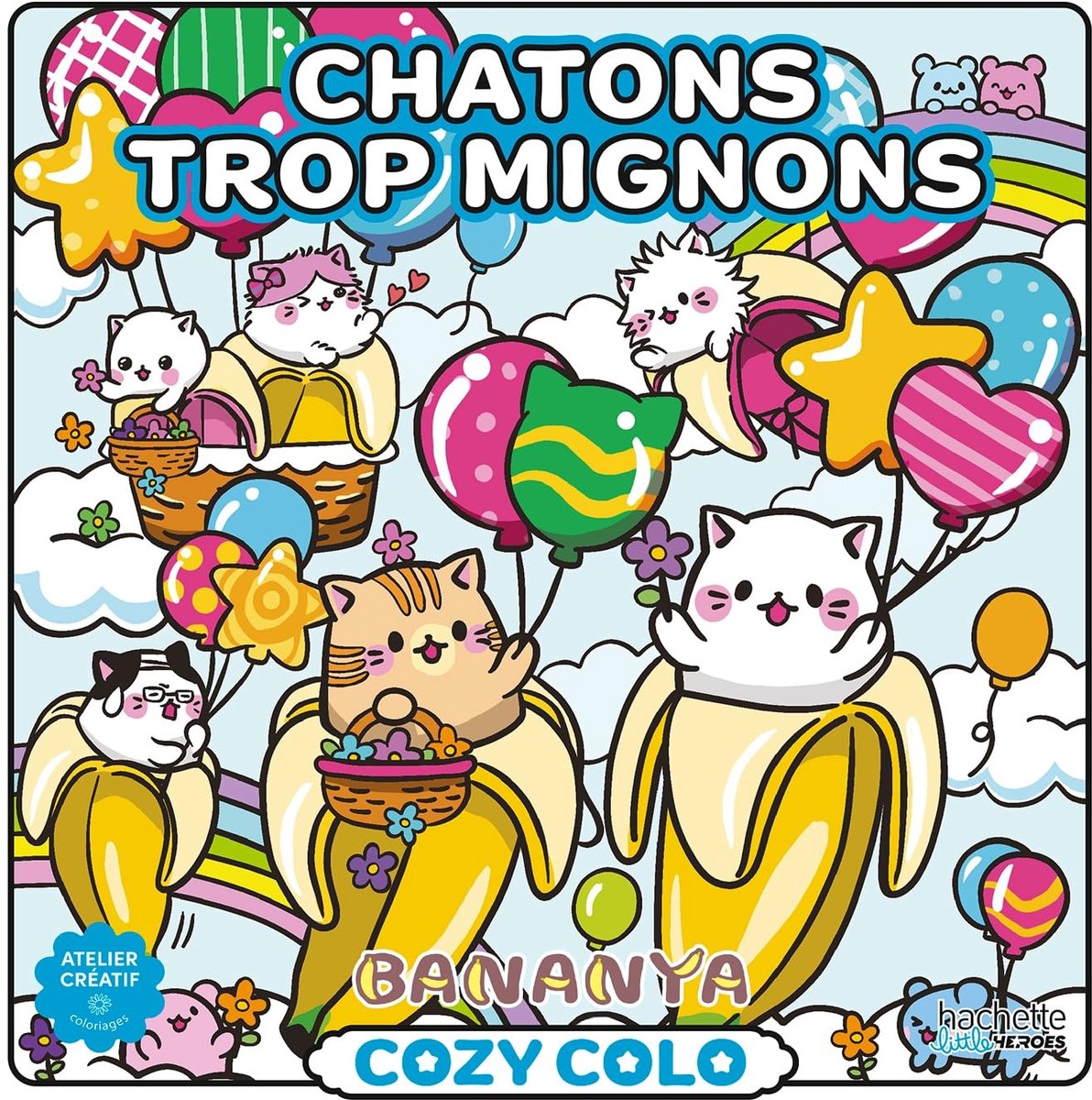 Hachette Heroes Cozy Colo Bananya – Chatons Trop Mignons (süße Kätzchen) – Hachette – Malbuch für Erwachsene und Kinder