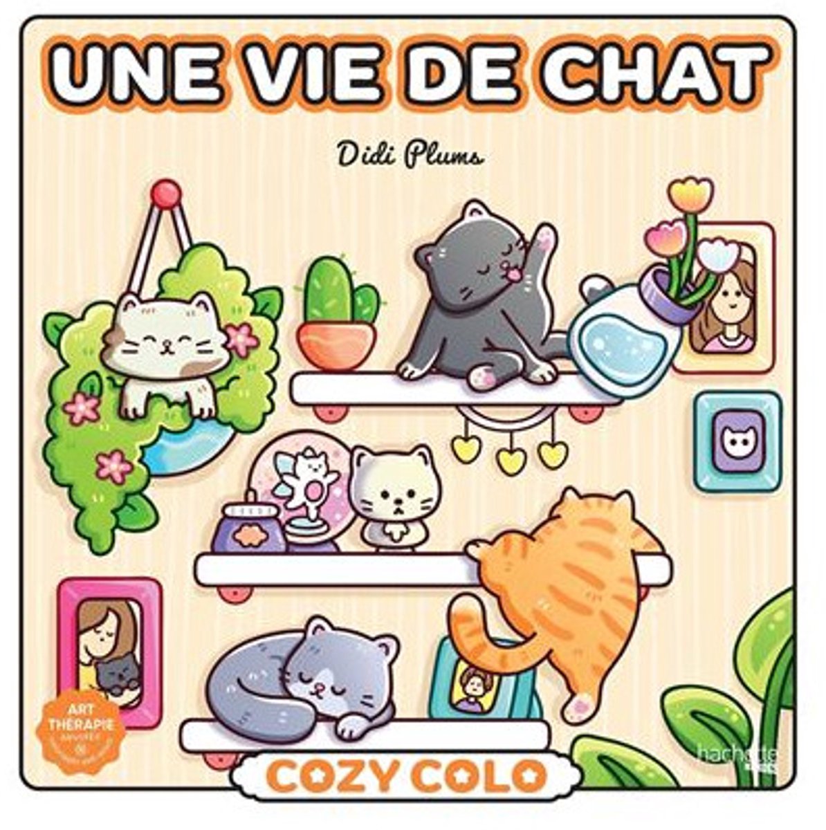 Hachette Heroes Atelier Créatif Cozy Colo Cozy Colo Didi Plums: Une vie de chat – Malbuch für Erwachsene