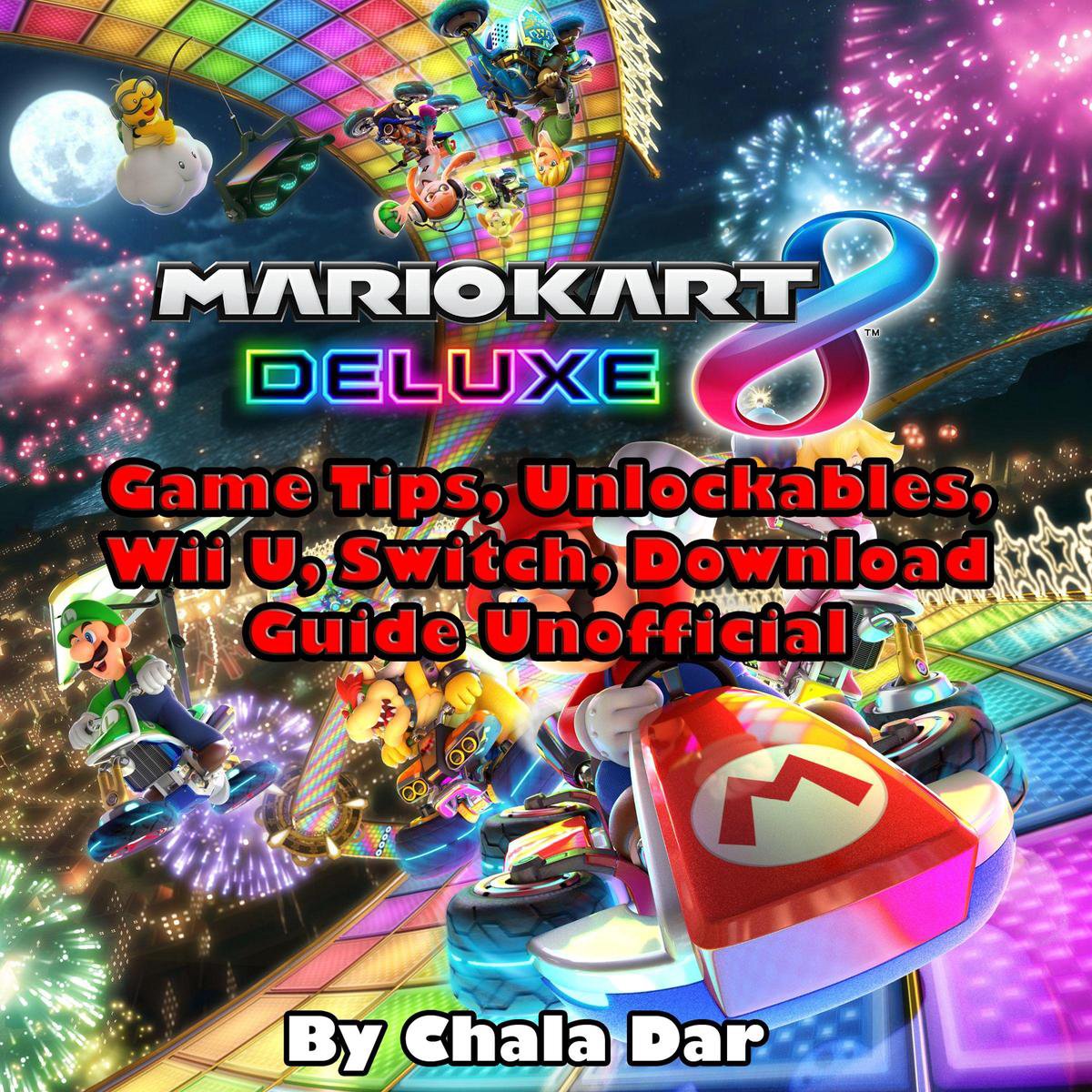 Mario Kart 8 Deluxe-Spieltipps, Freischaltbares, Wii U, Switch, Download-Anleitung inoffiziell
