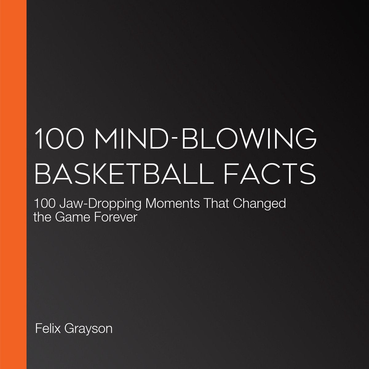 100 umwerfende Basketball-Fakten