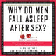 Warum schlafen Männer nach dem Sex ein?