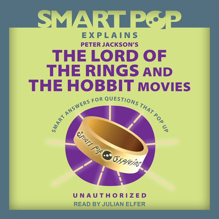 Smart Pop erklärt Peter Jacksons Der Herr der Ringe und die Hobbit-Filme