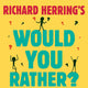 Richard Herrings „Würden Sie lieber?“