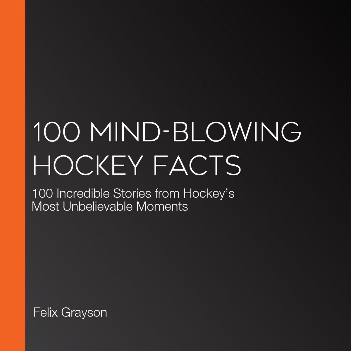 100 umwerfende Hockey-Fakten