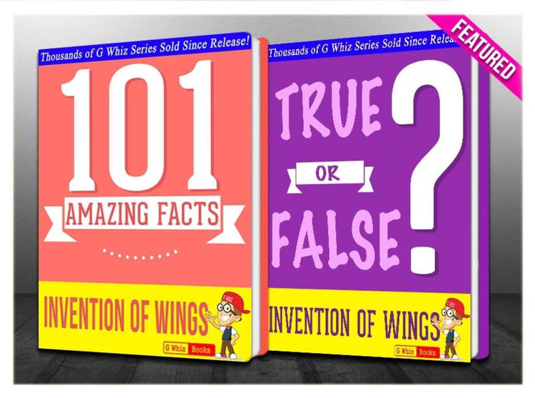 Gwhizbooks.com – die Erfindung der Flügel – 101 erstaunliche Fakten wahr oder falsch?