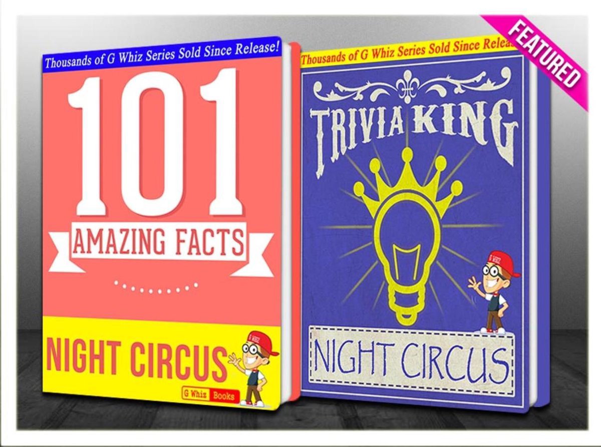 Gwhizbooks.com – der Nachtzirkus – 101 erstaunliche Fakten, Quizkönig!