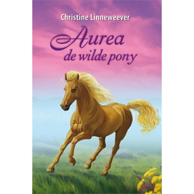 Kluitman Golden Horses Publisher: Aurea de Wilde Pony
