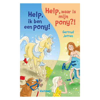 Publisher Kluitman Hilfe, ich bin ein Pony! Hilfe, wo ist mein Pony?!