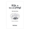 Schauen Sie, ich bin ein Pony von Kluitman Publishers!