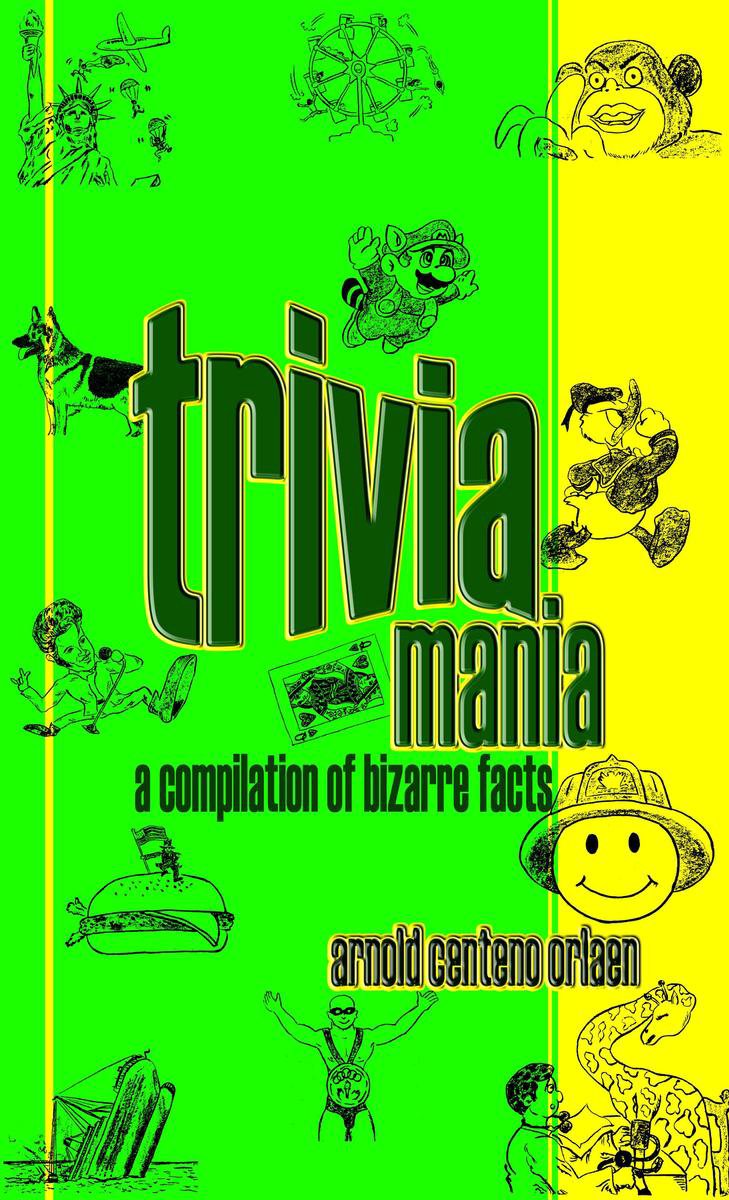 Triviamania: eine Zusammenstellung bizarrer Fakten