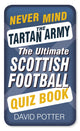 Ganz zu schweigen von der Tartan-Armee