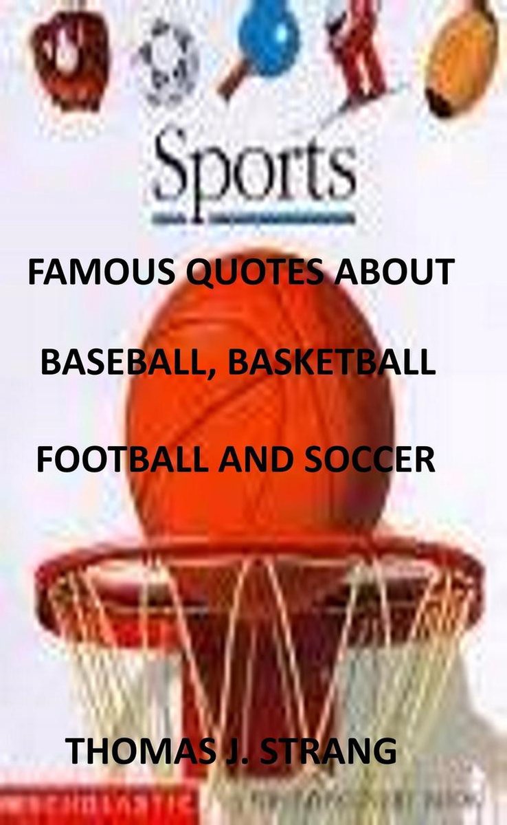Berühmte Zitate über Baseball, Basketball, Football und Fußball