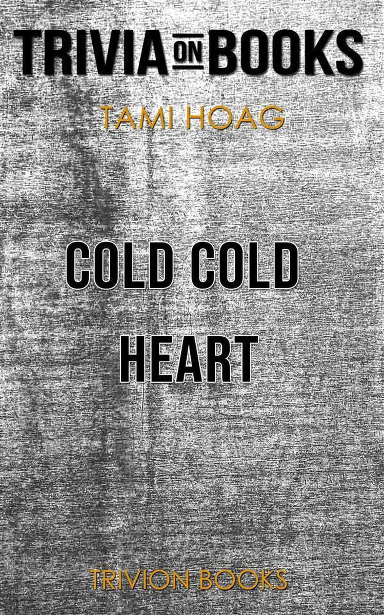 Cold Cold Heart von Tami Hoag (Trivia-on-Books)