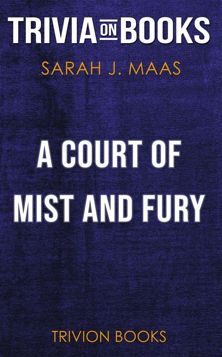 Ein Hof aus Nebel und Wut von Sarah J. maas (Trivia-on-Books)