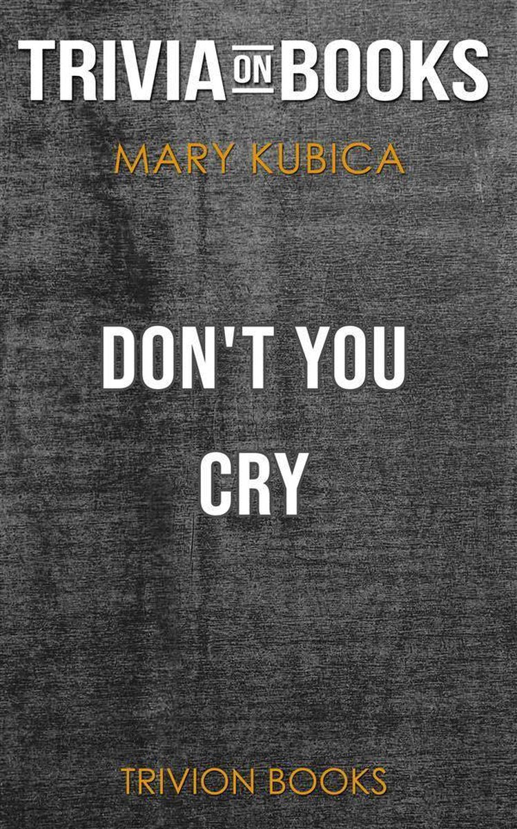 Don't You Cry von Mary Kubica (Trivia-on-Books)