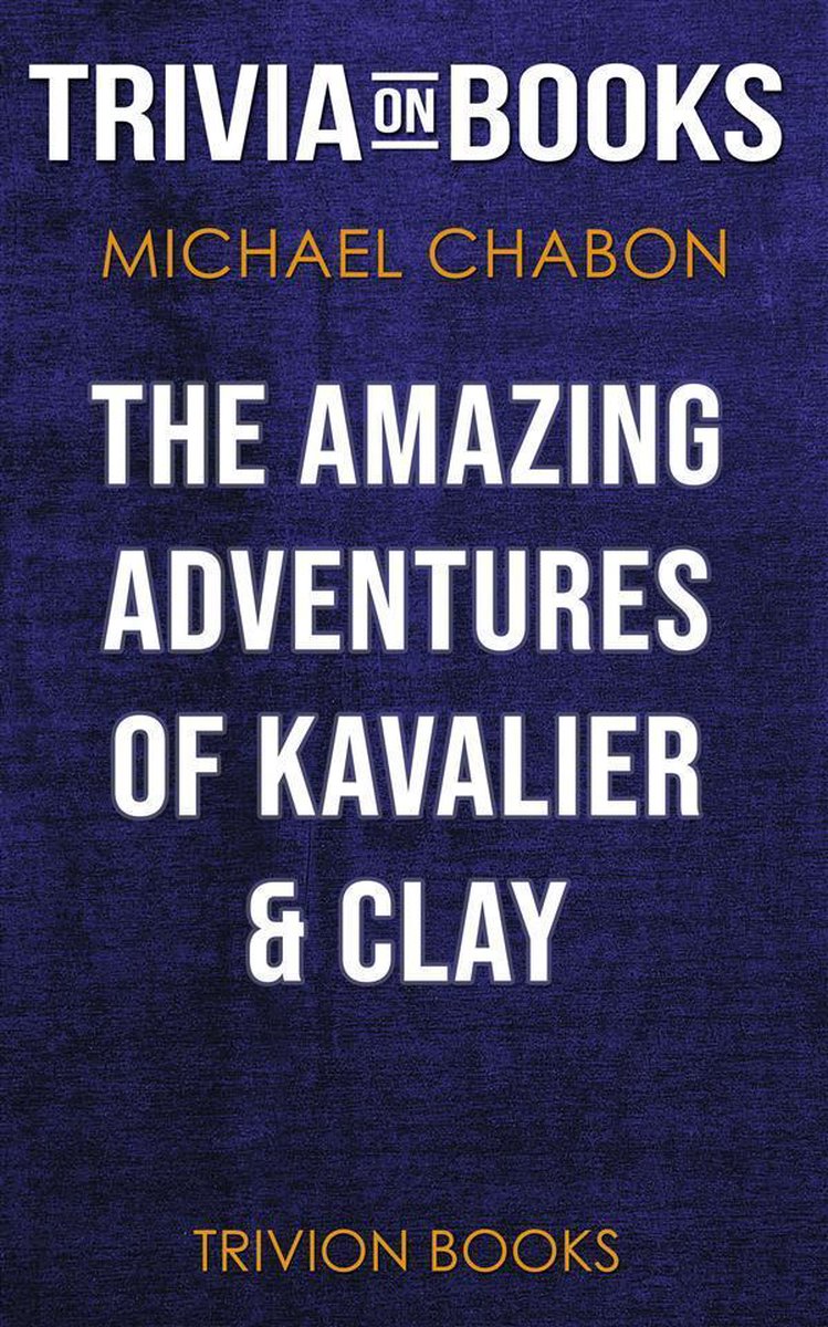 Die erstaunlichen Abenteuer des Kavalier Clay von Michael Chabon (Trivia-on-Books)
