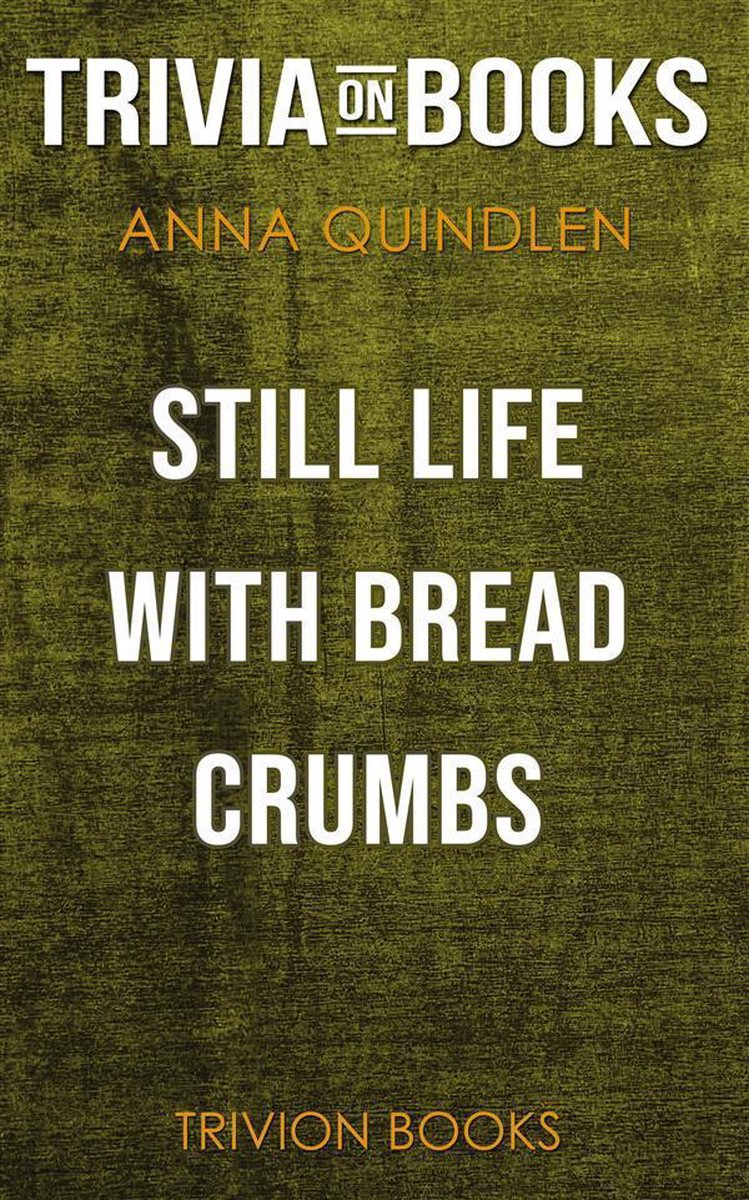 Stillleben mit Semmelbröseln von Anna Quindlen (Trivia-on-Books)
