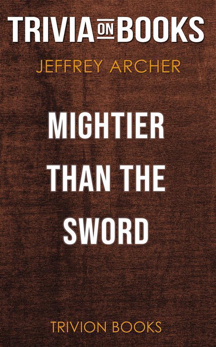 Mächtiger als das Schwert von Jeffrey Archer (Trivia-on-Books)