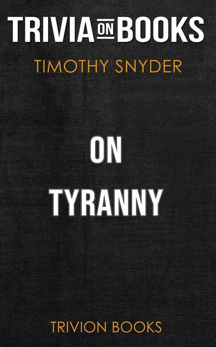 Über Tyrannei von Timothy Snyder (Trivia-on-Books)