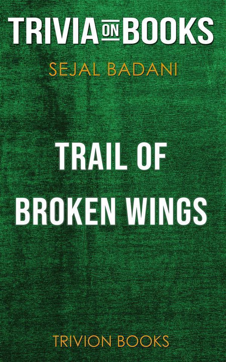 Spur der gebrochenen Flügel von Sejal Badani (Trivia-on-Books)