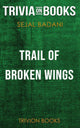 Spur der gebrochenen Flügel von Sejal Badani (Trivia-on-Books)