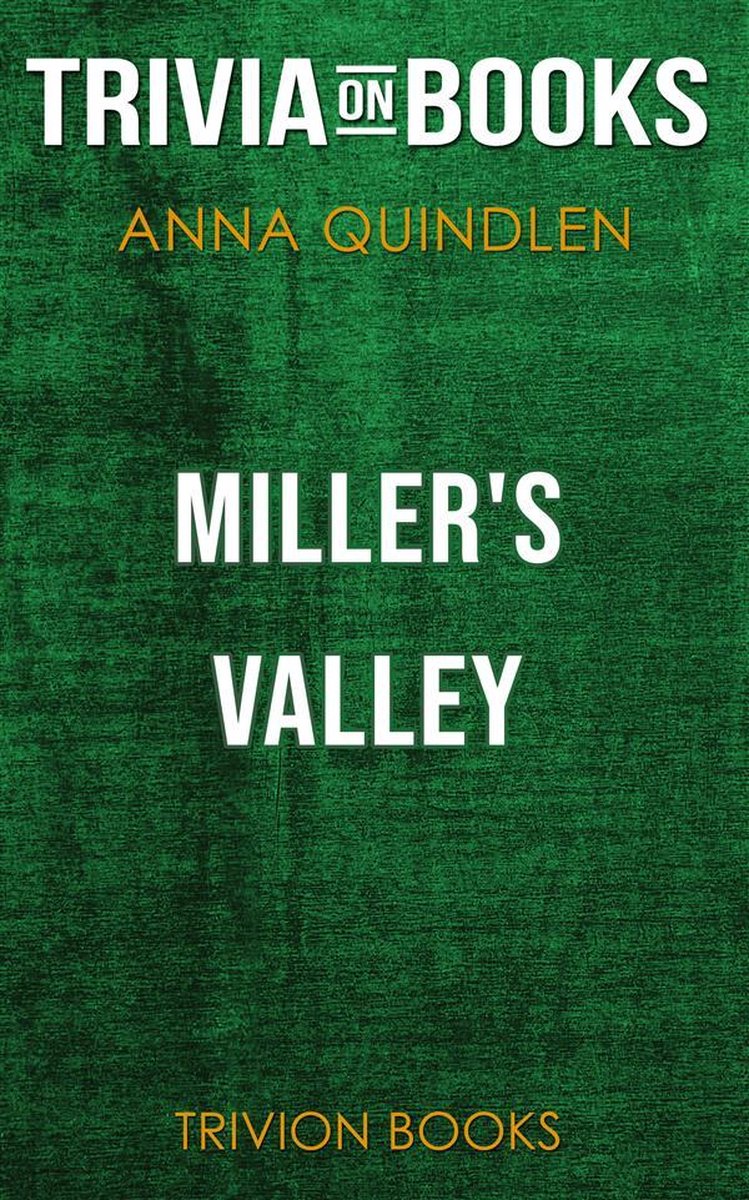 Miller's Valley von Anna Quindlen (Trivia-on-Books)