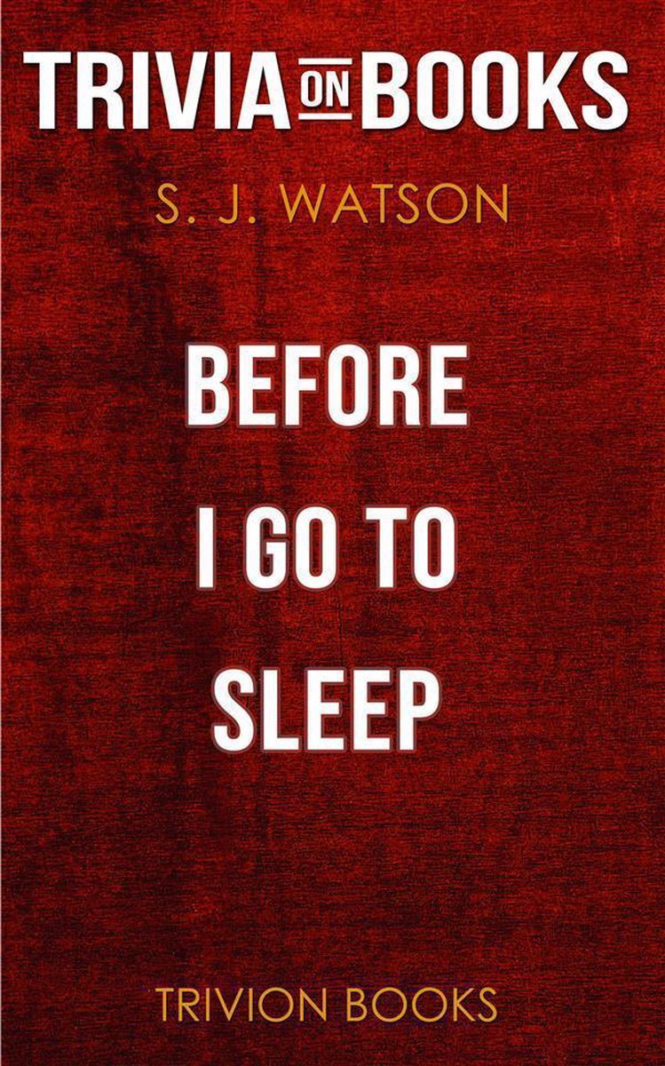 Bevor ich schlafen gehe von S. J. Watson (Trivia-on-Books)