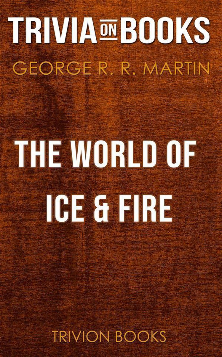Die Welt des Eisfeuers von George R. R. Martin (Trivia-on-Books)