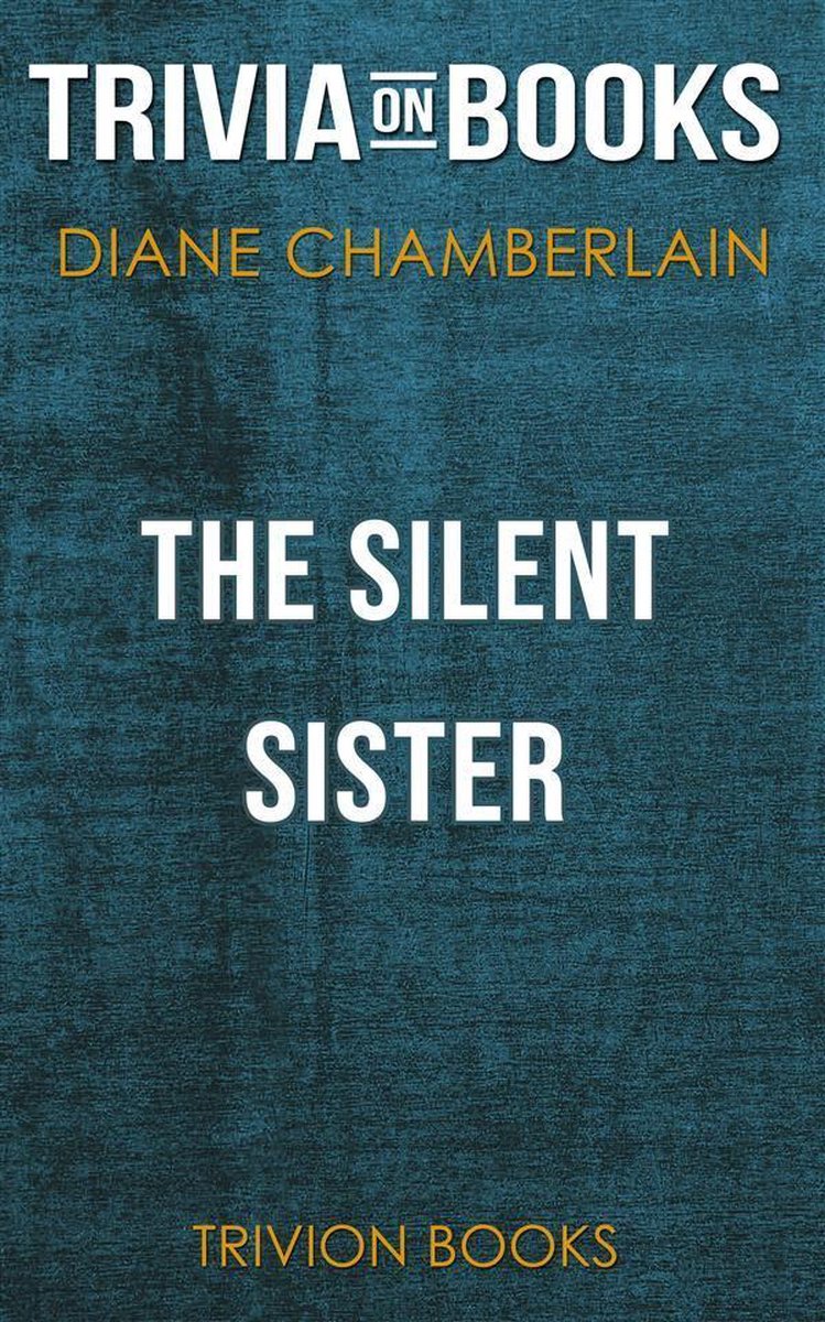 Die stille Schwester von Diane Chamberlain (Trivia-on-Books)