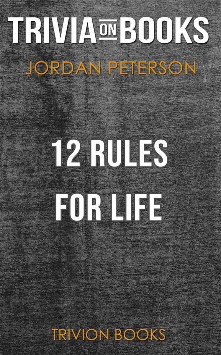 12 Lebensregeln von Jordan B. Peterson (Trivia-on-Books)