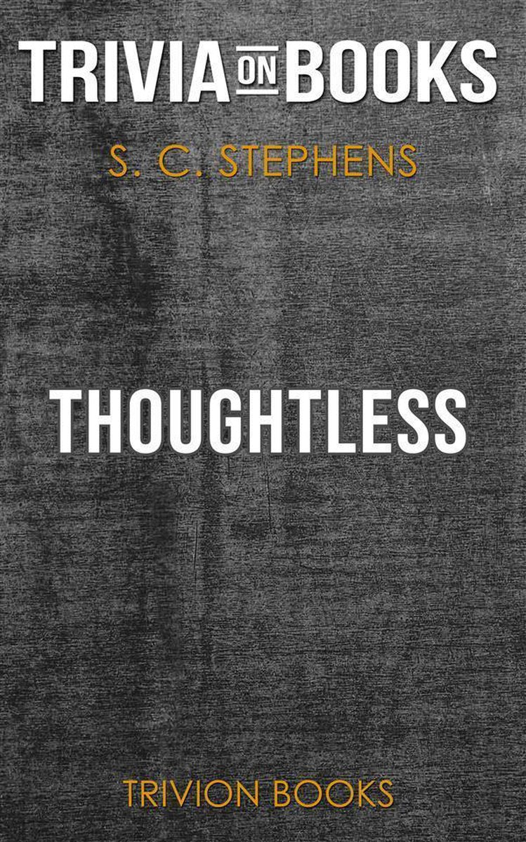 Thoughtless von s.c. Stephens (Trivia-on-Books)