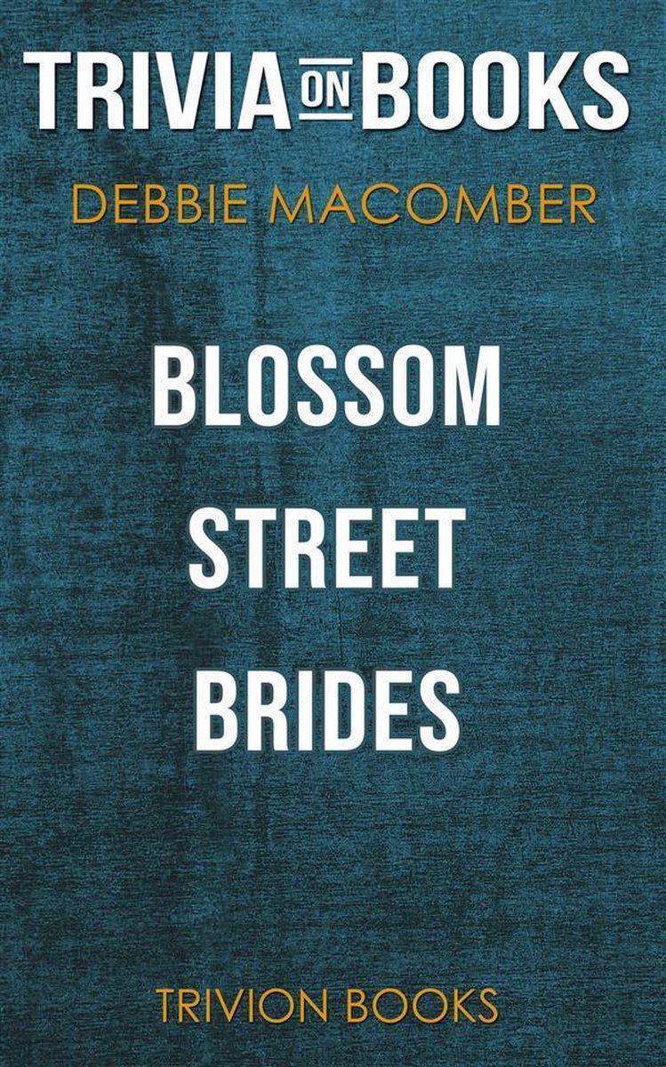 Blossom Street Brides von Debbie Macomber (Trivia-on-Books)