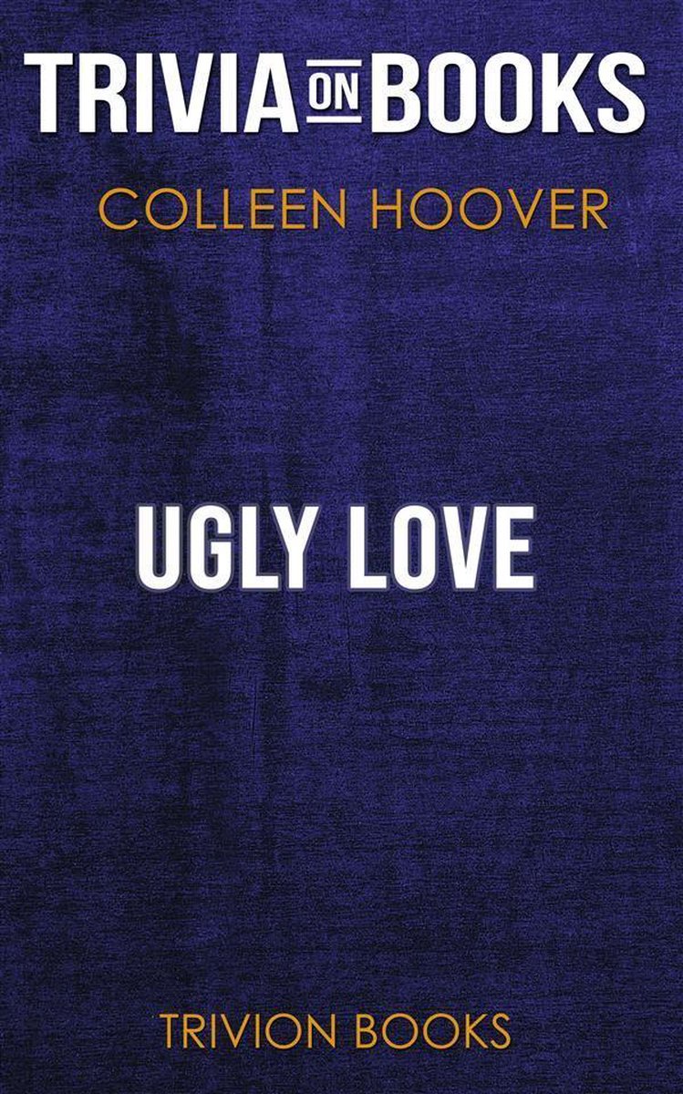 Hässliche Liebe von Colleen Hoover (Trivia-on-Books)