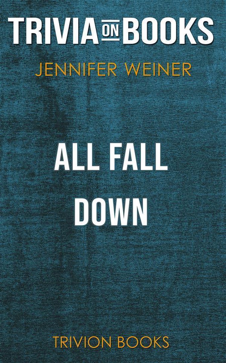 All Fall Down von Jennifer Weiner (Trivia-on-Books)