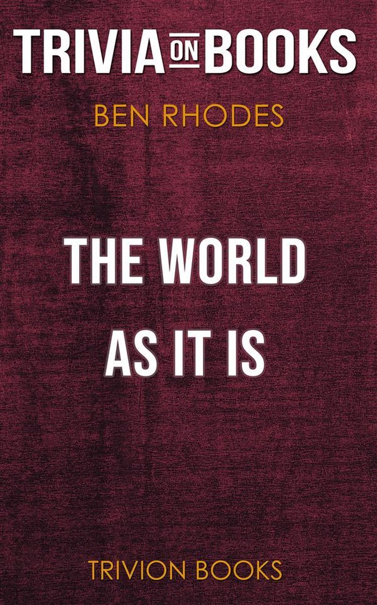 Die Welt, wie sie ist von Benjamin Rhodes (Trivia-on-Books)