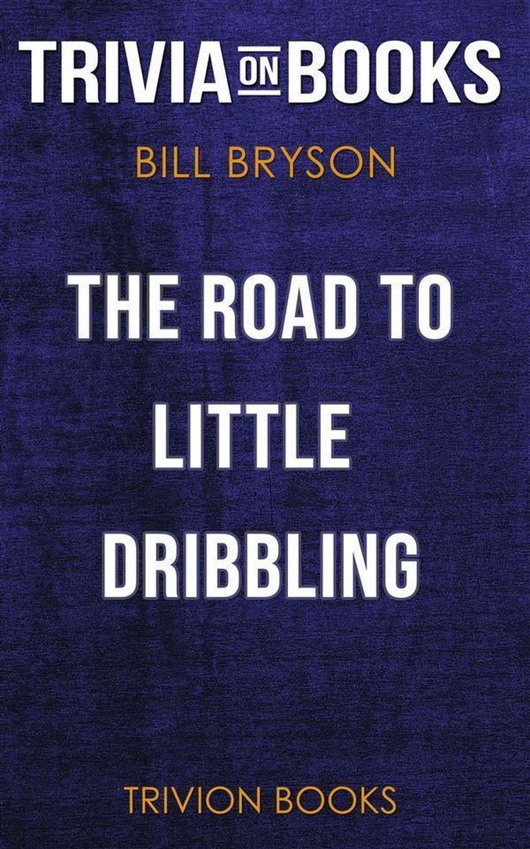 Der Weg zum kleinen Dribbling von Bill Bryson (Trivia-on-Books)