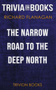 Der schmale Weg in den tiefen Norden von Richard Flanagan (Trivia-on-Books)
