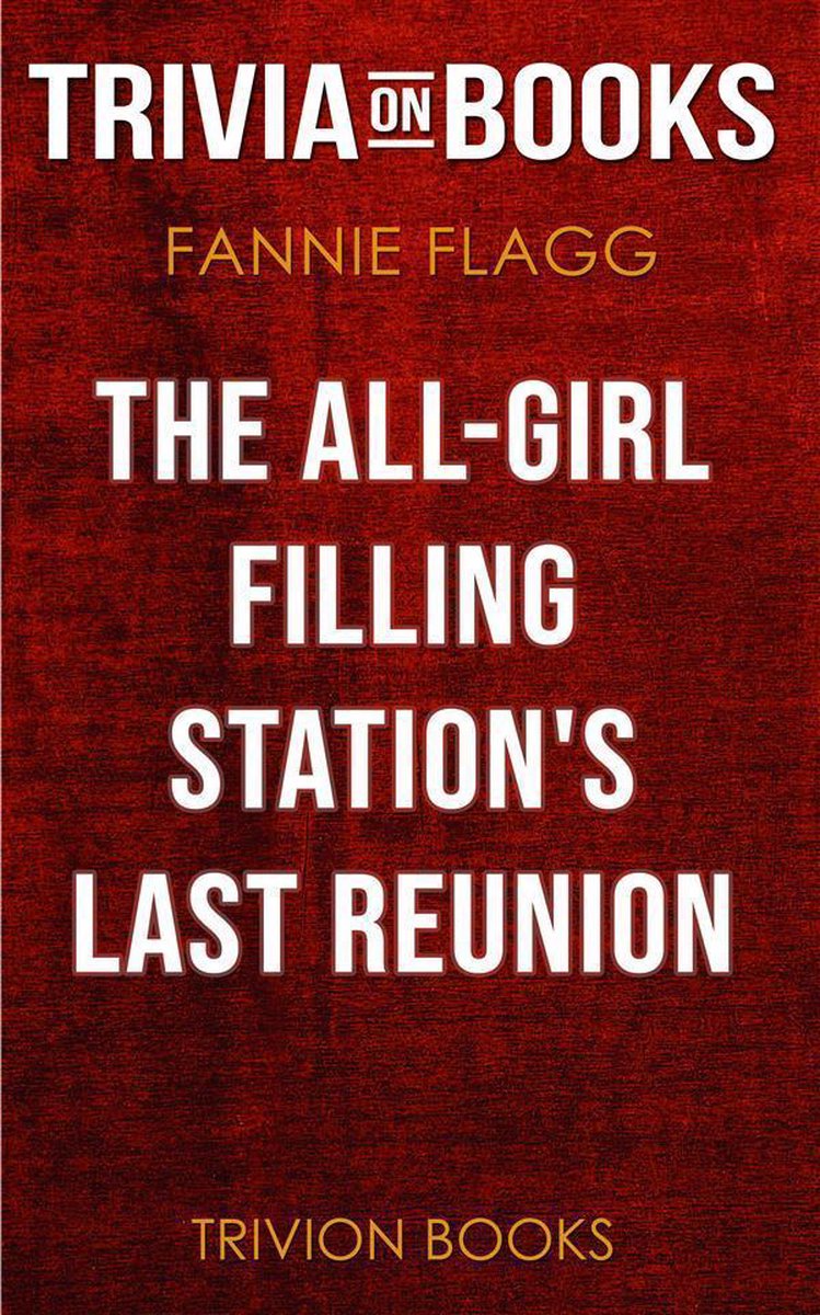 Union, die letzte Neuauflage der All-Girl-Tankstelle von Fannie Flagg (Trivia-on-Books)