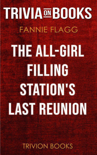 Union, die letzte Neuauflage der All-Girl-Tankstelle von Fannie Flagg (Trivia-on-Books)