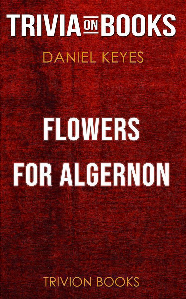 Blumen für Algernon von Daniel Keyes (Trivia-on-Books)