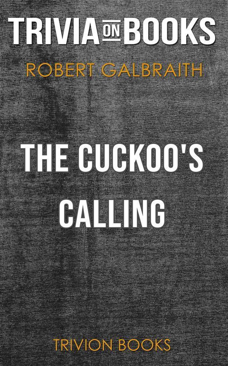 The Cuckoo's Calling von Robert Galbraith (Trivia-on-Books)