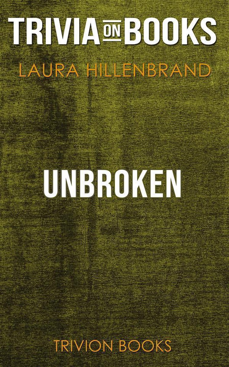Unbroken von Laura Hillenbrand (Trivia-on-Books)