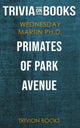 Primates of Park Avenue von Wednesday Martin ph.d. (Wissenswertes über Bücher)